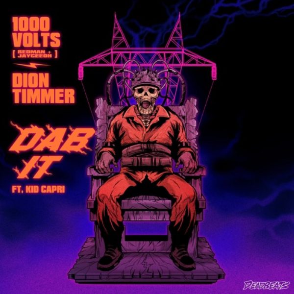 1000VOLTS X DION TIMMER - DAB IT (ft. Kid Capri)