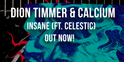 Dion Timmer & Calcium Insane Out Now!