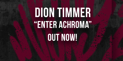 Dion Timmer - ENTER ACHROMA Out Now!