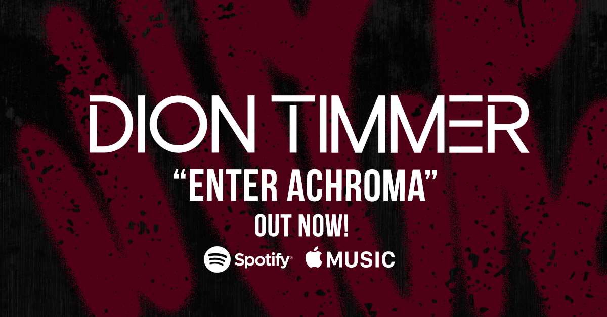 Dion Timmer – ENTER ACHROMA Out Now!