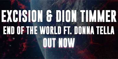 Excision & Dion Timmer - End Of The World ft. Donna Tella OUT NOW!